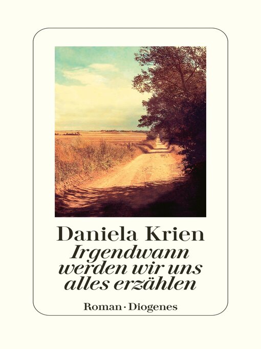 Title details for Irgendwann werden wir uns alles erzählen by Daniela Krien - Available